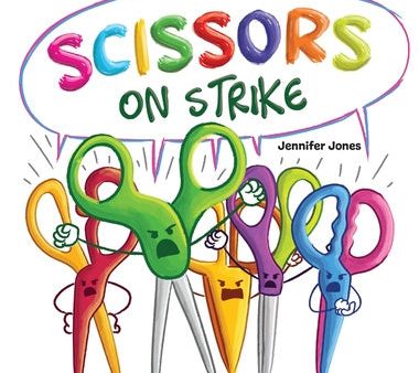 Scissors on Strike: A Funny, Rhyming, Read Aloud Kid s Book About Respect and Kindness for School Supplies Online Hot Sale