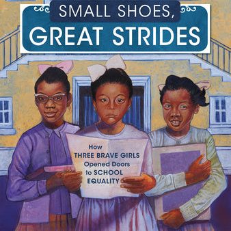 Small Shoes, Great Strides: How Three Brave Girls Opened Doors to School Equality Online