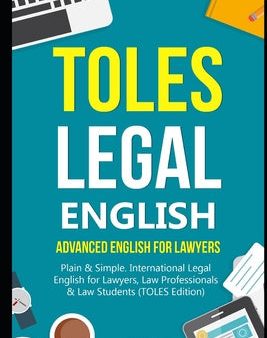 TOLES Legal English: Advanced English for Lawyers, Plain & Simple. International Legal English for Lawyers, Law Professionals & Law Student Online Sale