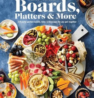 Taste of Home Boards, Platters & More: 219 Party Perfect Boards, Bites & Beverages for Any Get-Together Sale