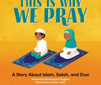 This Is Why We Pray: A Story about Islam, Salah, and Dua For Sale