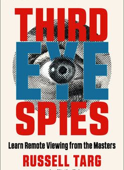 Third Eye Spies: Learn Remote Viewing from the Masters Online now