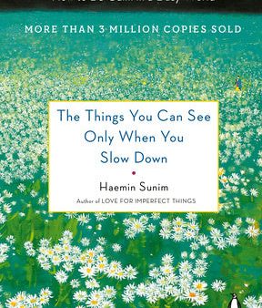 Things You Can See Only When You Slow Down: How to Be Calm in a Busy World, The Online Sale