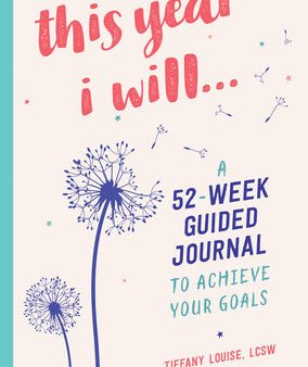 This Year I Will...: A 52-Week Guided Journal to Achieve Your Goals Online Sale