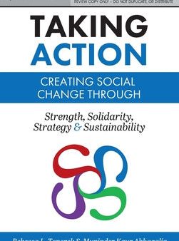 Taking Action: Creating Social Change through Strength, Solidarity, Strategy, and Sustainability For Discount