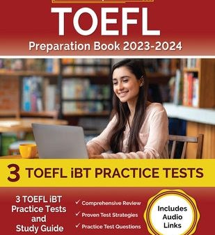 TOEFL Preparation Book 2024-2025: 3 TOEFL iBT Practice Tests and Study Guide [Includes Audio Links] Hot on Sale