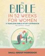 Small Group Workbook: The Bible in 52 Weeks for Women: A Yearlong Bible Study Companion For Cheap