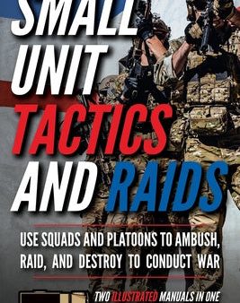 Small Unit Tactics and Raids: Two Illustrated Manuals Online Hot Sale