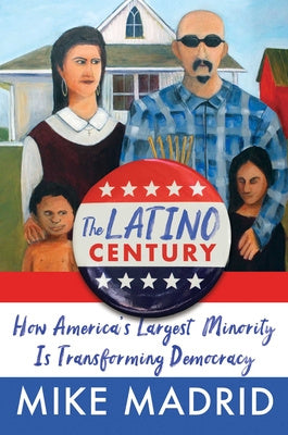 Latino Century: How America s Largest Minority Is Transforming Democracy, The Sale