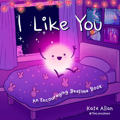 I Like You: An Encouraging Bedtime Book (Positive Affirmations for Kids) For Cheap