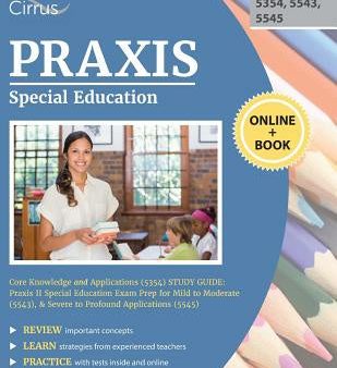 Praxis Special Education Core Knowledge and Applications (5354) Study Guide: Praxis II Special Education Exam Prep for Mild to Moderate (5543), & Seve Fashion