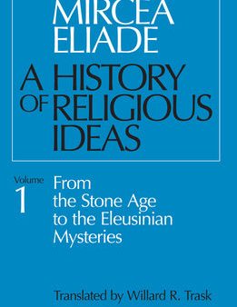 History of Religious Ideas, Volume 1: From the Stone Age to the Eleusinian Mysteries, A For Sale