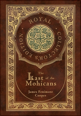 Last of the Mohicans (Royal Collector s Edition) (Case Laminate Hardcover with Jacket), The Hot on Sale