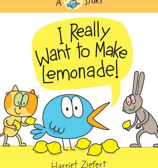 I Really Want to Make Lemonade!: A Really Bird Story Sale