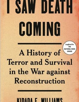 I Saw Death Coming: A History of Terror and Survival in the War Against Reconstruction Fashion