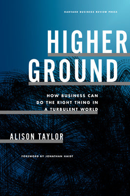 Higher Ground: How Business Can Do the Right Thing in a Turbulent World Online Hot Sale