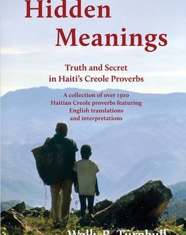 Hidden Meanings: Truth and Secret in Haiti s Creole Proverbs Online Hot Sale