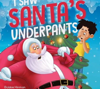 I Saw Santa s Underpants: A Funny Rhyming Christmas Story for Kids Ages 4-8 Online now