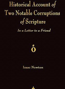 Historical Account Of Two Notable Corruptions Of Scripture: In A Letter To A Friend, A on Sale