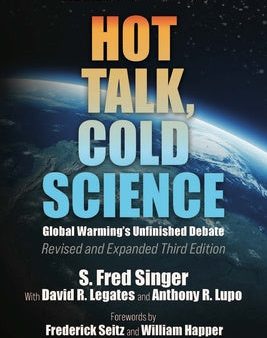 Hot Talk, Cold Science: Global Warming s Unfinished Debate on Sale