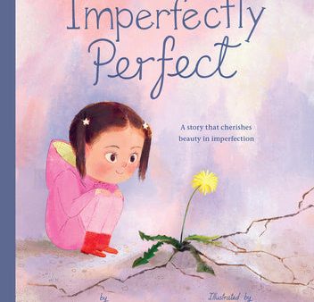 Imperfectly Perfect: A Story That Cherishes Beauty in Imperfection For Discount