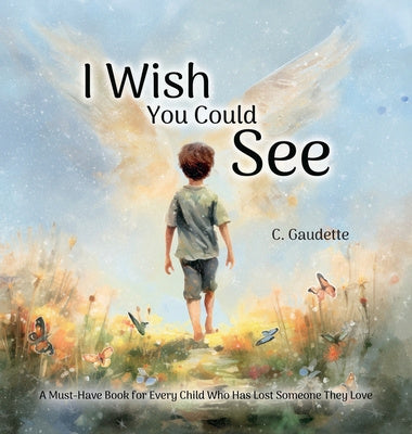 I Wish You Could See - A Must-Have Book for Every Child Who Has Lost Someone They Love Online Hot Sale