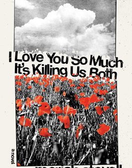 I Love You So Much It s Killing Us Both Supply