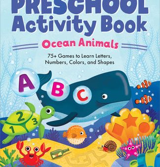 Ocean Animals Preschool Activity Book: 75 Games to Learn Letters, Numbers, Colors, and Shapes Online now