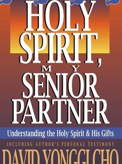 Holy Spirit, My Senior Partner: Understanding the Holy Spirit and His Gifts Hot on Sale