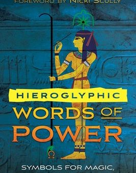 Hieroglyphic Words of Power: Symbols for Magic, Divination, and Dreamwork Hot on Sale