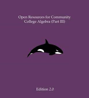 Open Resources for Community College Algebra (Part III) Supply