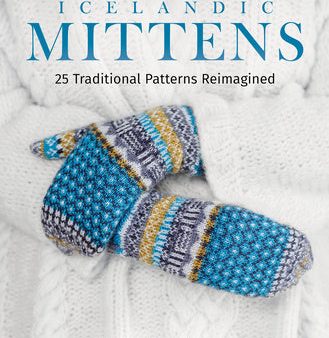 Icelandic Mittens: 25 Traditional Patterns Reimagined For Cheap