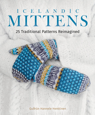 Icelandic Mittens: 25 Traditional Patterns Reimagined For Cheap