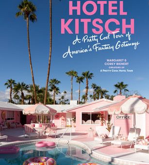 Hotel Kitsch: A Pretty Cool Tour of America s Fantasy Getaways Hot on Sale