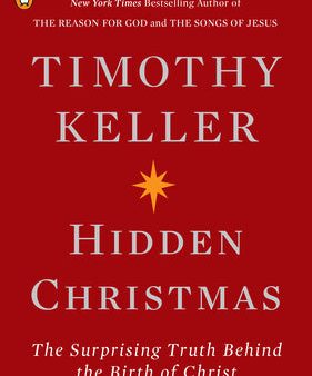 Hidden Christmas: The Surprising Truth Behind the Birth of Christ For Discount