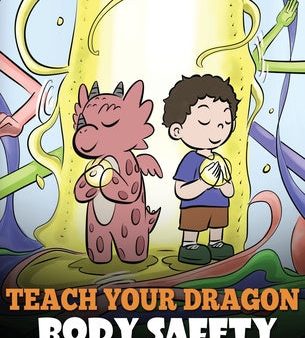 Teach Your Dragon Body Safety: A Story About Personal Boundaries, Appropriate and Inappropriate Touching on Sale