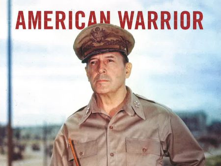 Douglas Macarthur: American Warrior Hot on Sale