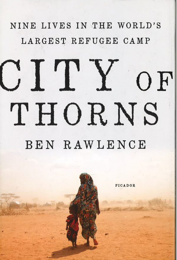 City Of Thorns : Nine Lives In The World s Largest Refugee Camp Fashion