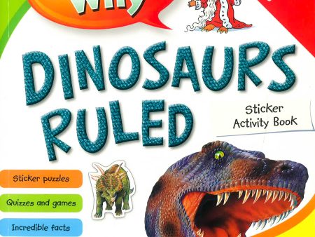 I Wonder Why Dinosaurs Ruled Sticker Activity Book Supply